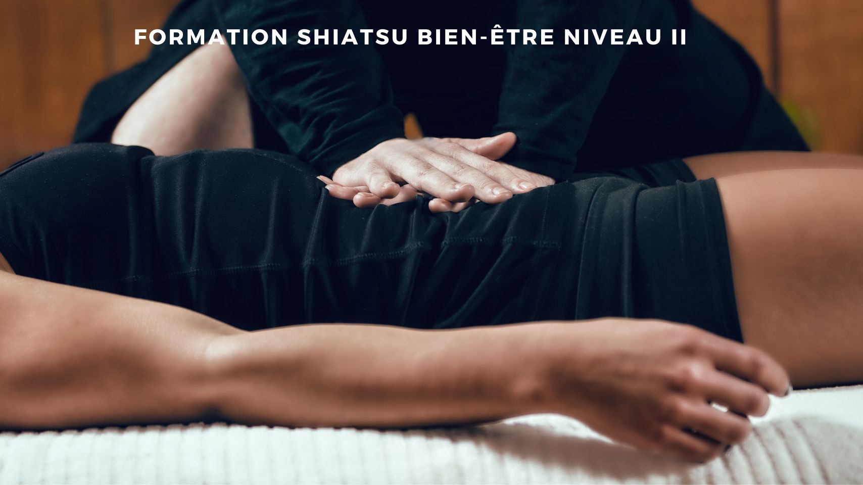 Formation Shiatsu bien-être Niveau II Formation massage Mrauk-U à Vergèze, Gard